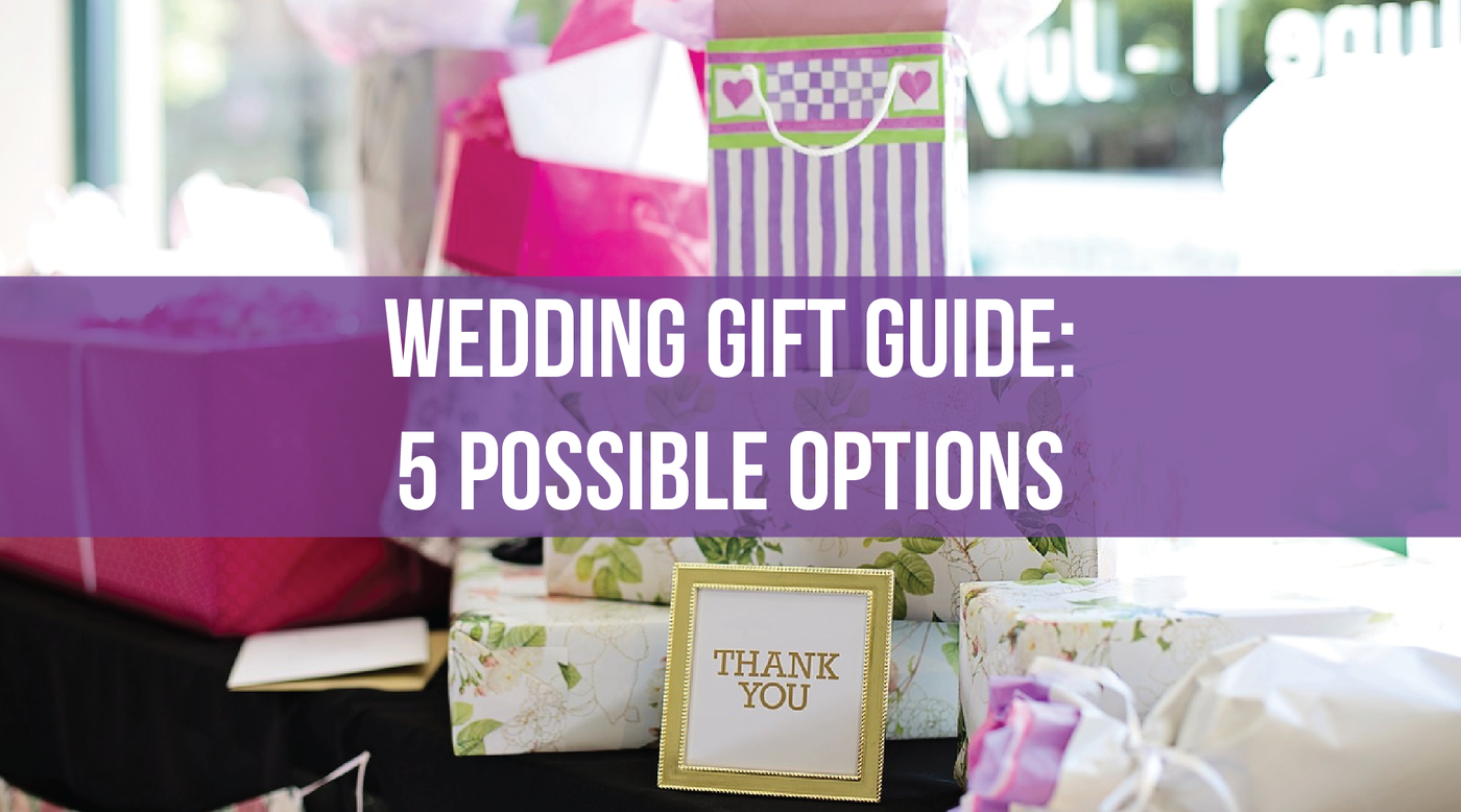 Wedding Gift Guide: 5 Possible Options - Ella Celebration