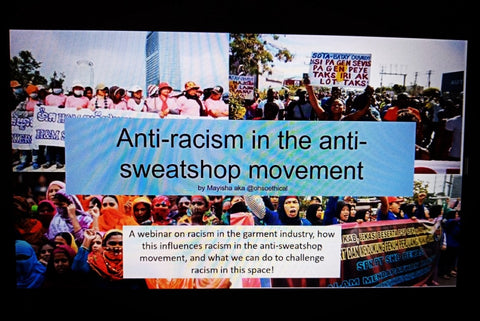 Anti Racism in the anti sweat shop movement webinar with Mayisha Begum and Labour Behind the Label.  February 2022 blog with Sabeena Z Ahmed