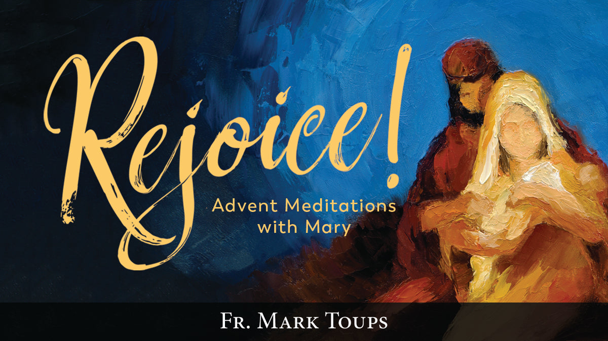 Rejoice! Advent Meditations with Mary Ascension