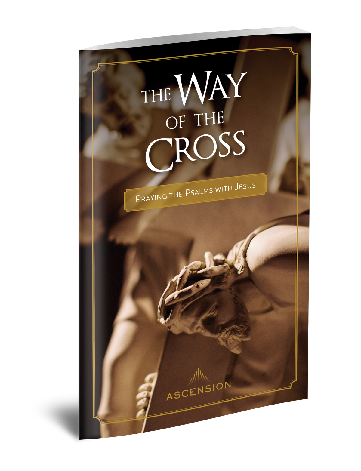 The Way of the Cross Praying the Psalms with Jesus Ascension