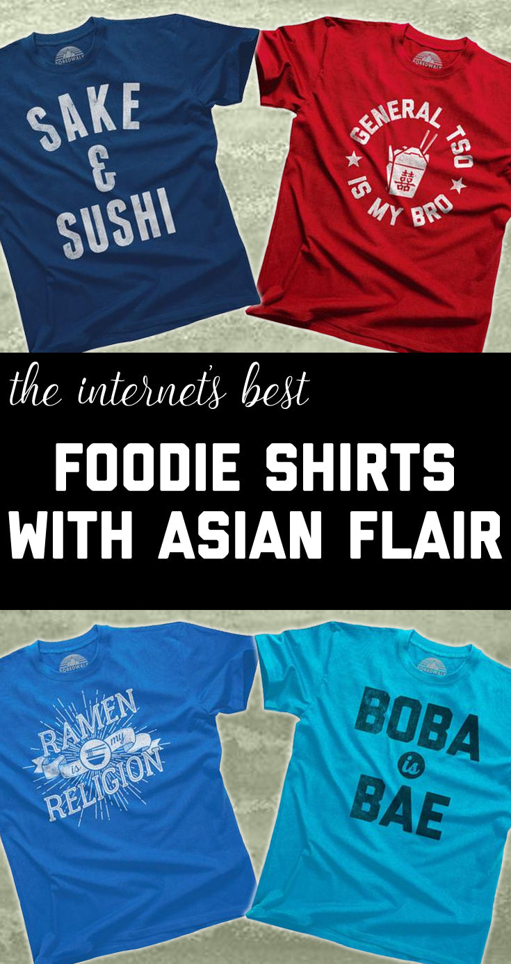 Asian Foodie Food Shirts