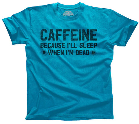 Coffee: I'll Sleep When I'm Dead Shirt