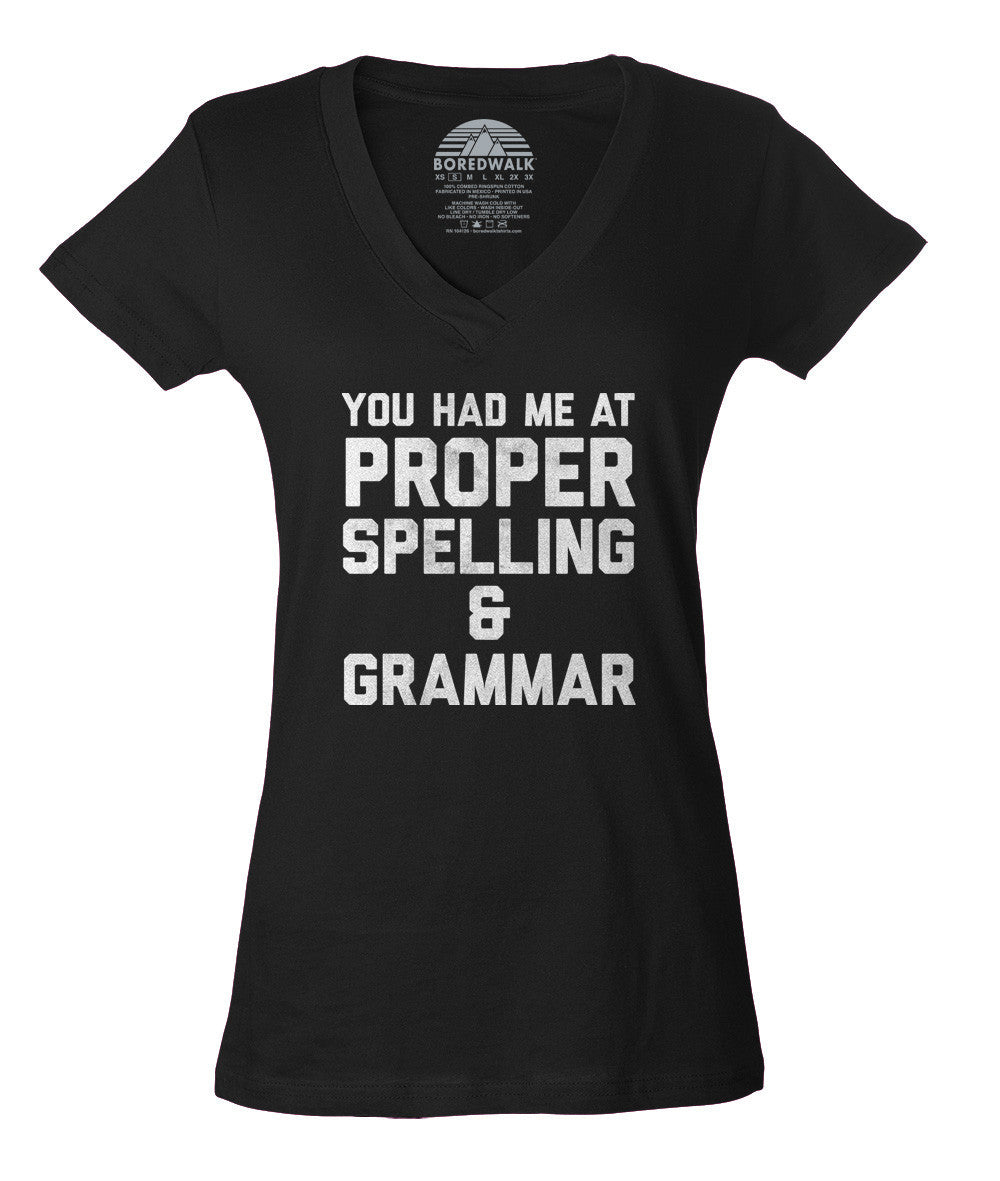 Women's You Had Me At Proper Spelling And Vneck T-Shirt - Boredwalk