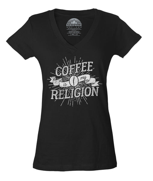 Women's Coffee Is My Religion Vneck T-Shirt – Boredwalk