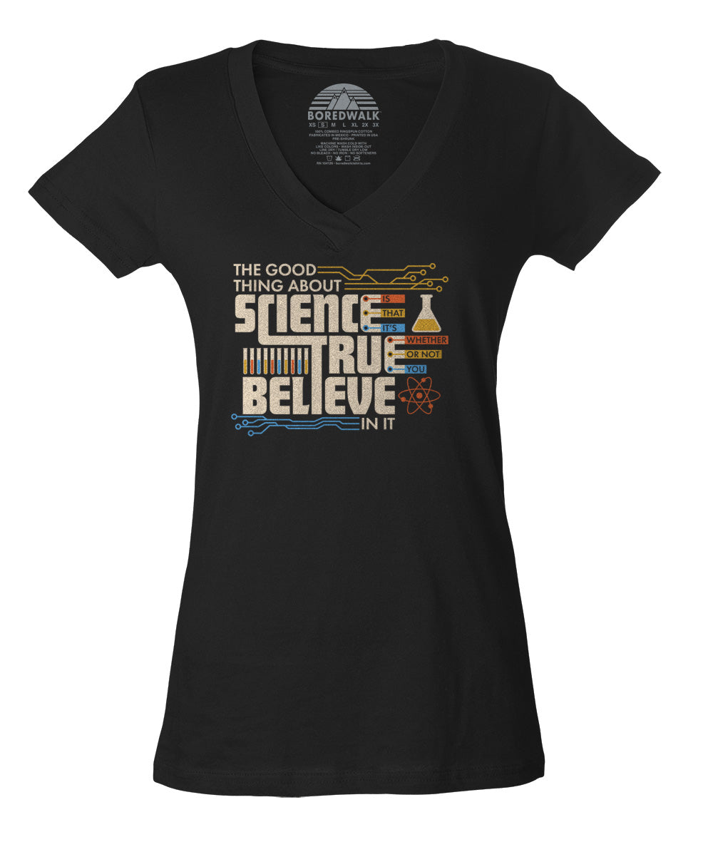 Women's The Good Thing About Science Is That It's True Vneck T-Shirt -  Boredwalk