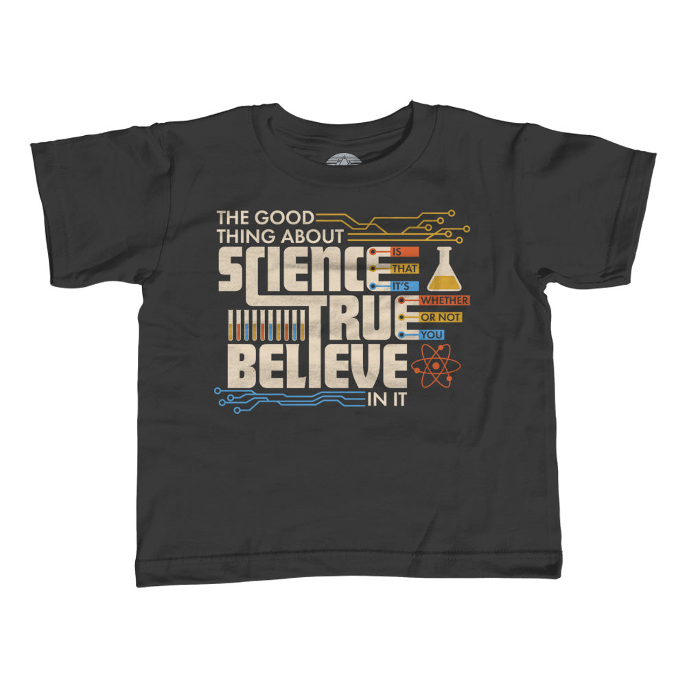 Boy S The Good Thing About Science Is That It S True T Shirt Boredwalk