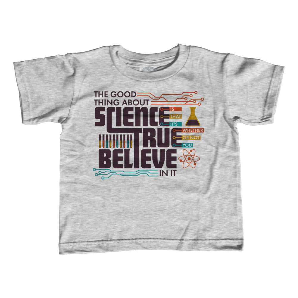 Boy S The Good Thing About Science Is That It S True T Shirt Boredwalk