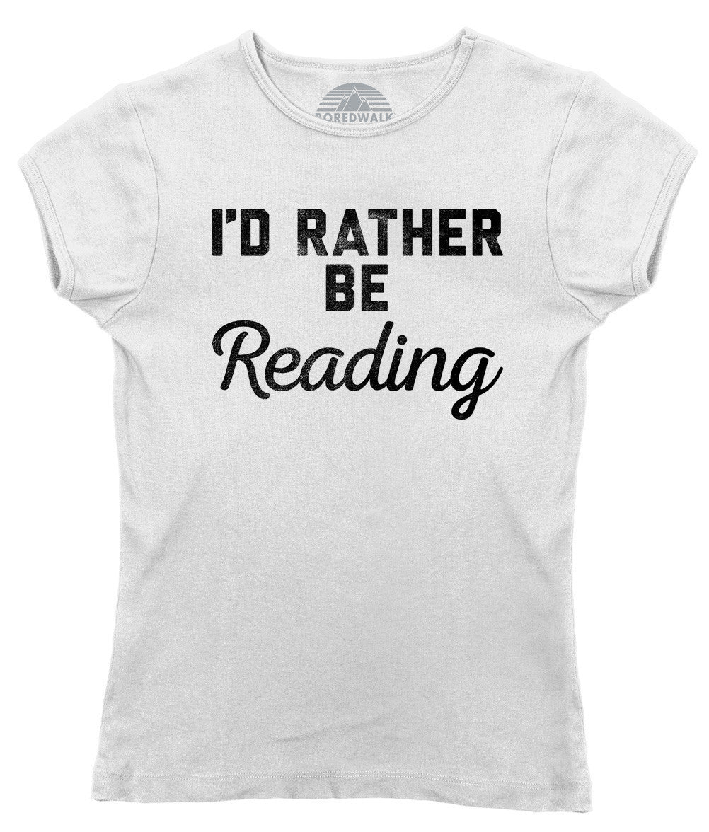 Womens Id Rather Be Reading T Shirt – Boredwalk