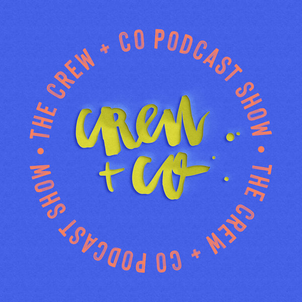 crew + co podcast show