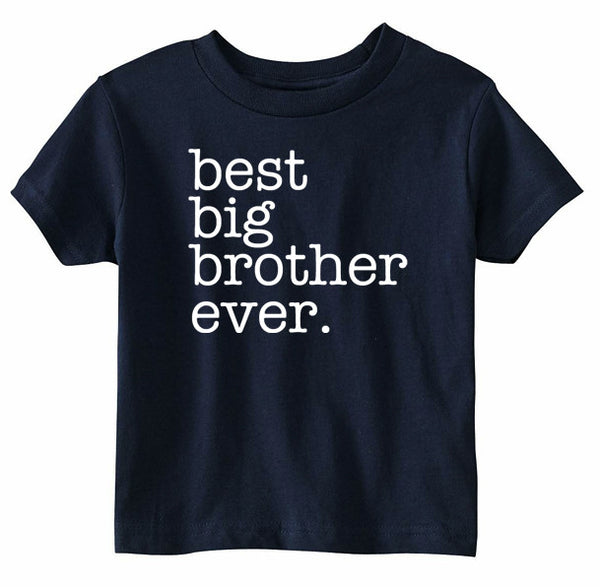 Big Brother "Best Big Brother Ever." Shirt | 10 Colors Available