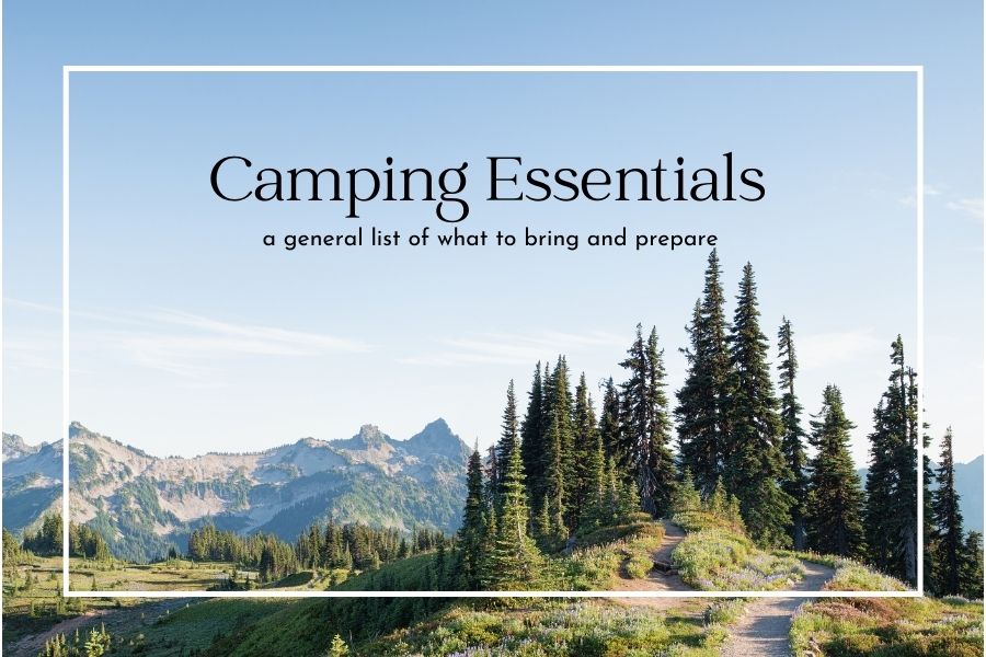 camping essentials - general list of things you should bring