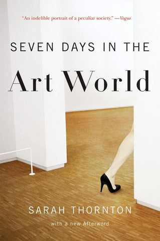 "Seven Days in the Art World" Book by Sarah Thornton