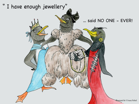 Ivana Nohel I have enough jewellery - said no one ever