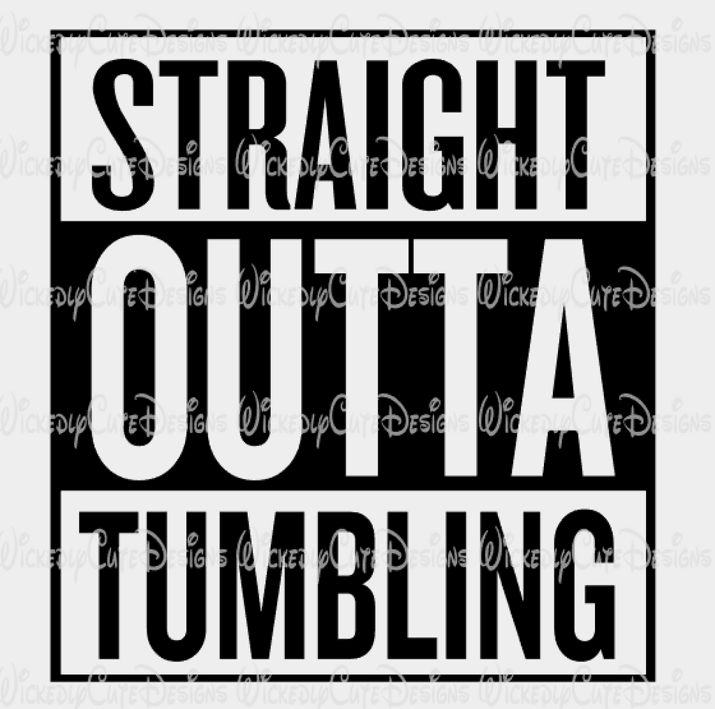 Download Straight Outta Tumbling SVG, DXF, EPS, PNG Digital File ...