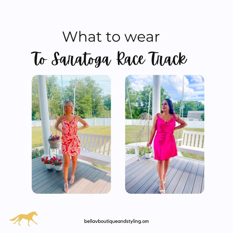 Bella V Boutique What to Wear to Saratoga Race Track