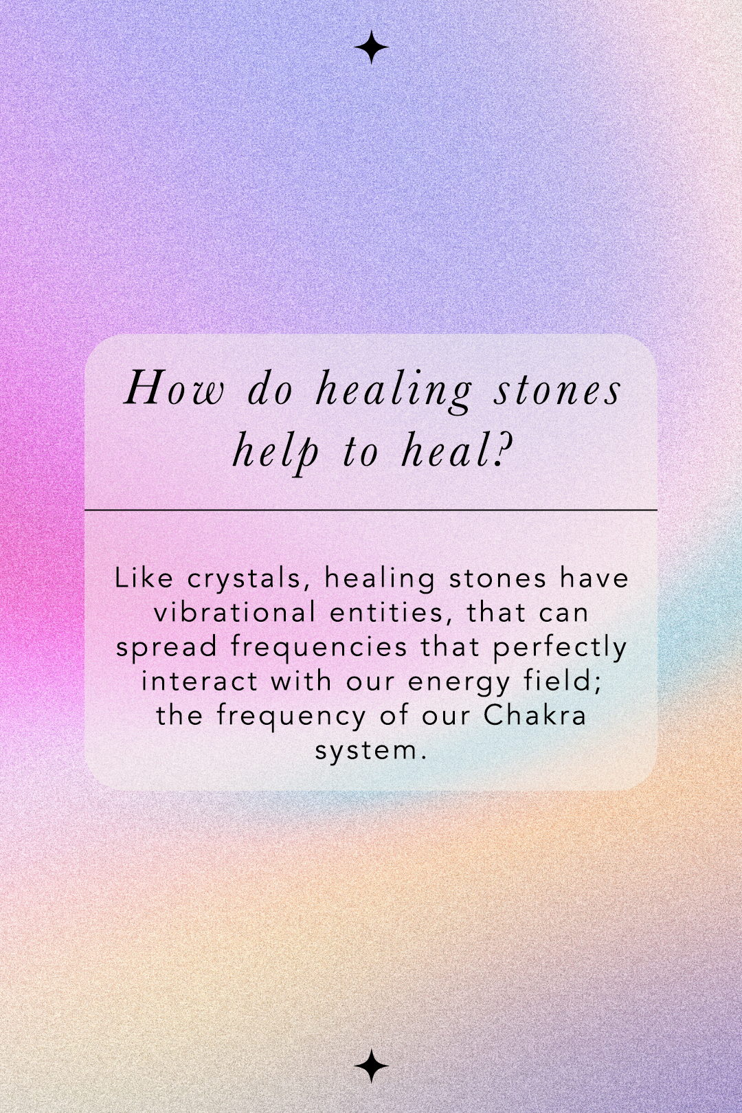 How do healing stones help to heal? Like crystals, healing stones have vibrational entities, that can spread frequencies that perfectly interact with our energy field; the frequency of our Chakra system.