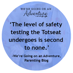 We're Going on an Adventure's Totseat Review: 'safety testing ... second to none'