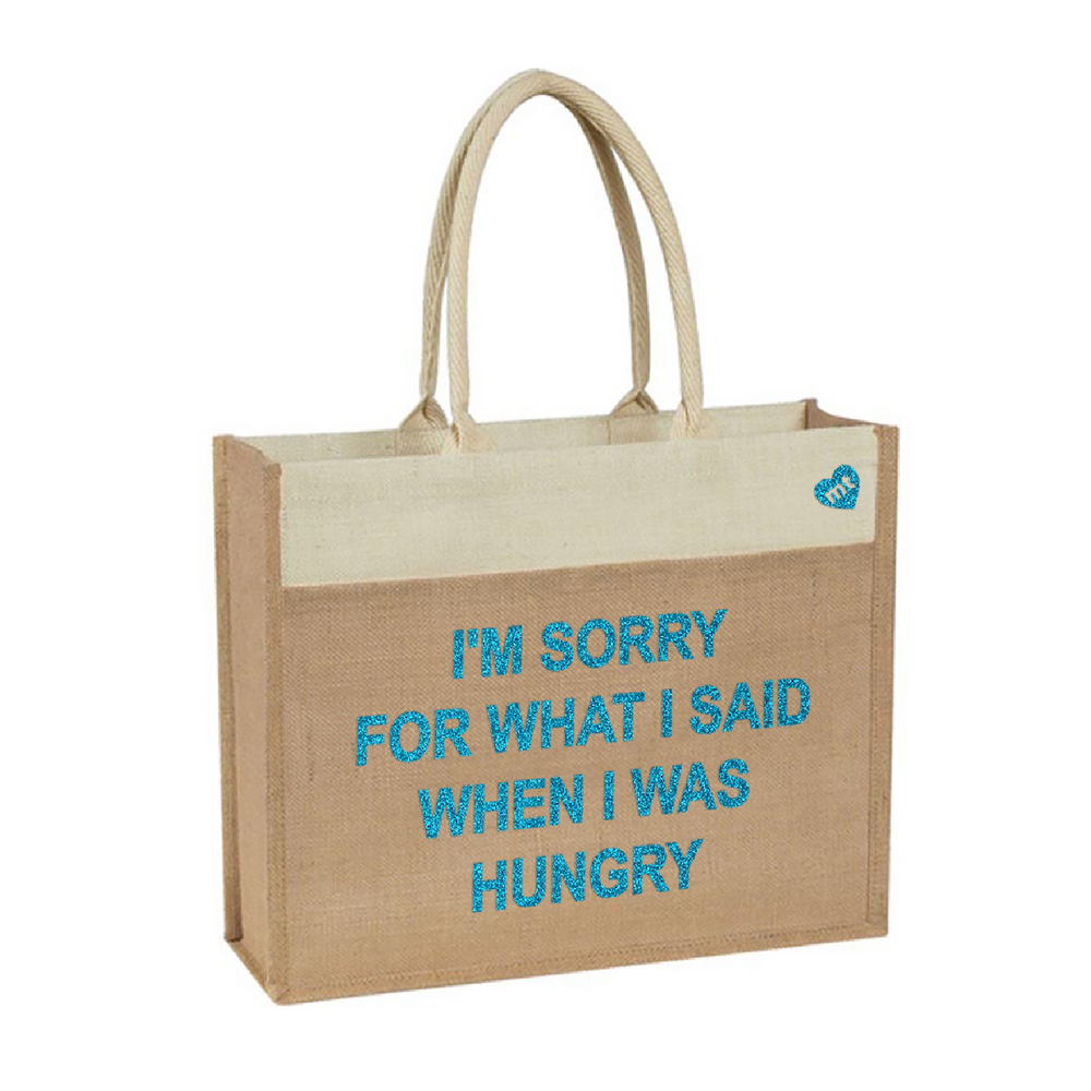 I'm sorry for what I said when I was hungry | MTC Tote Bag ...