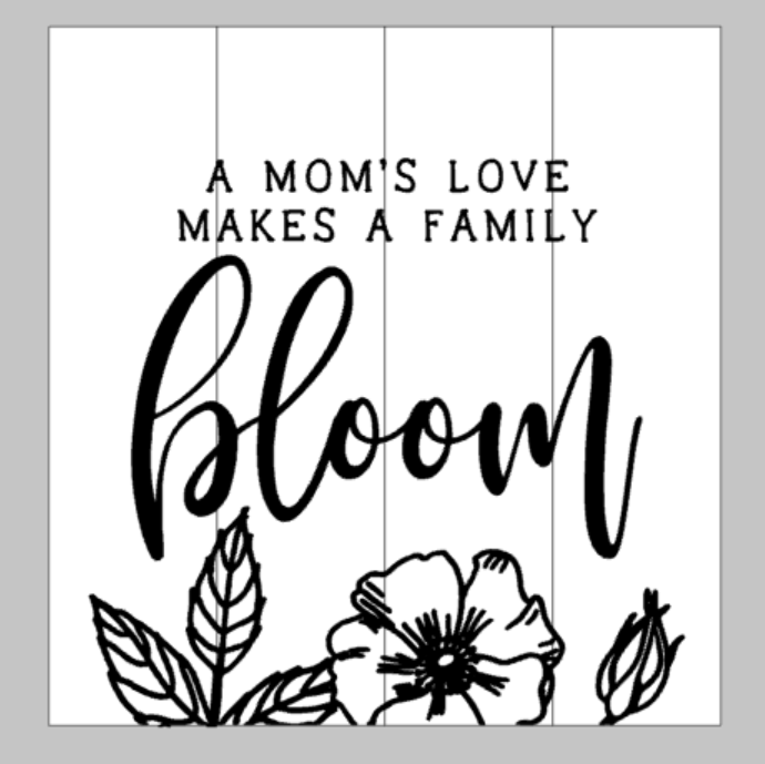 A Moms Love Makes A Family Bloom Mommy S Design Farm