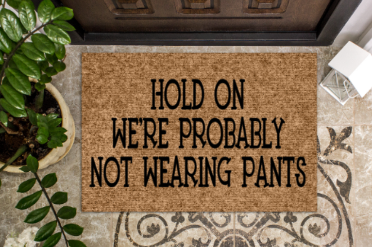 Download Hold on we're probably not wearing pants - Mommy's Design Farm
