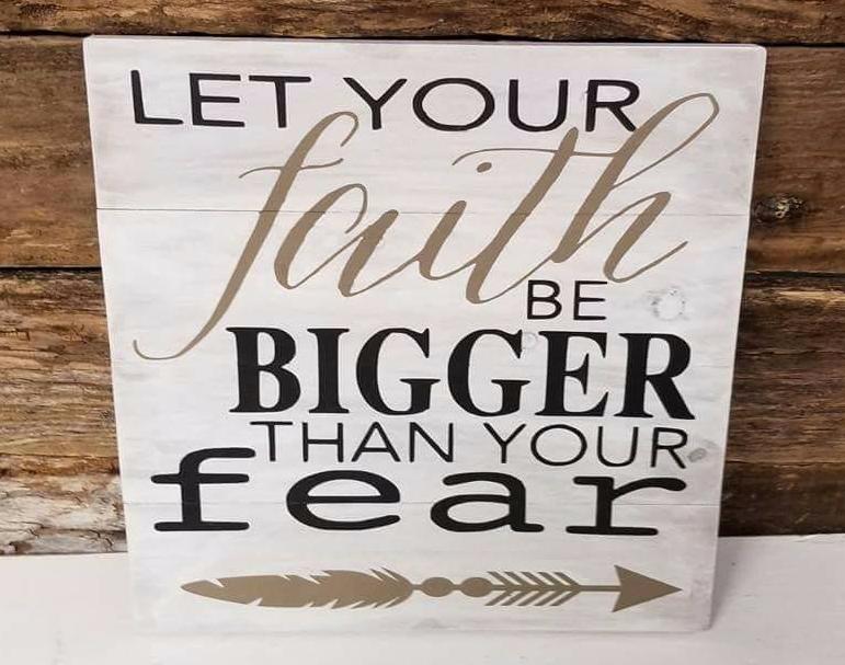 let faith be bigger than your fear