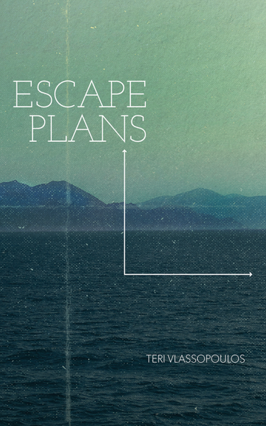 Escape Plans / Teri Vlassopoulos
