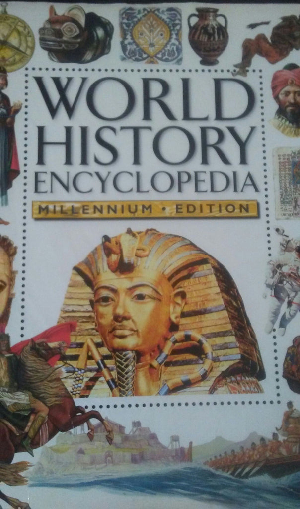 WORLD HISTORY ENCYCLOPEDIA 4 MILLON YEARS AGO TO THE PRESENT DAY