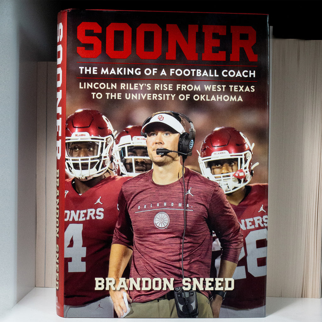 Sooner: The Making of a Football Coach - Lincoln Riley's Rise from Wes –  National Archives Store