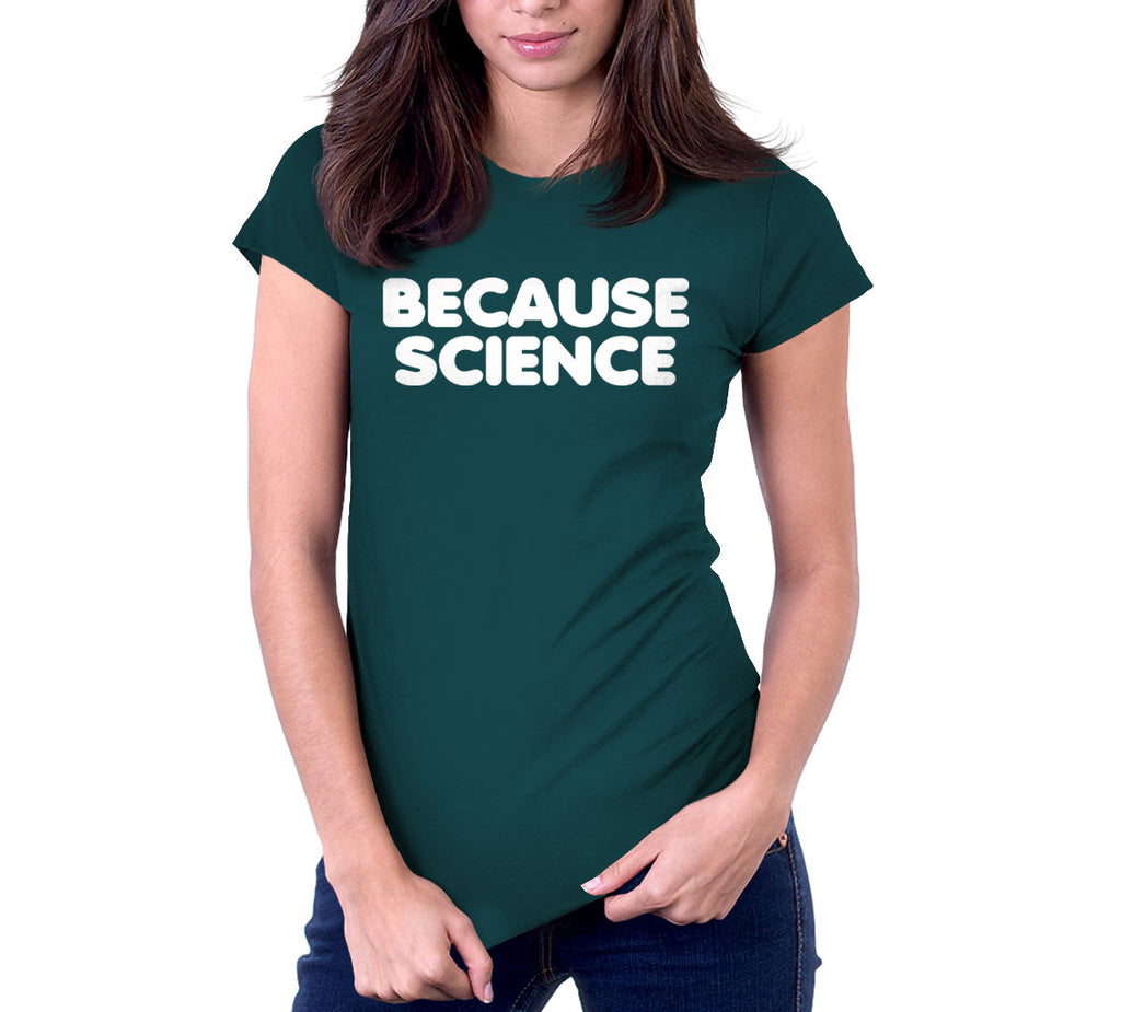 Because Science T-Shirt – NoiseBot.com