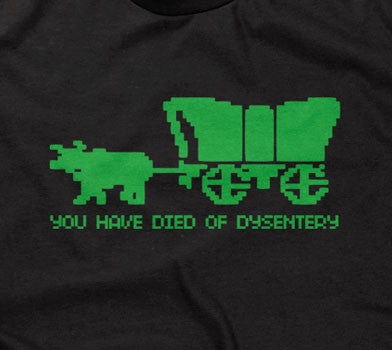 You Have Died Of Dysentery T-Shirt – NoiseBot.com