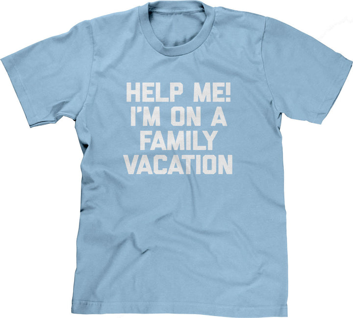 Help Me! I'm On A Family Vacation T-Shirt – NoiseBot.com