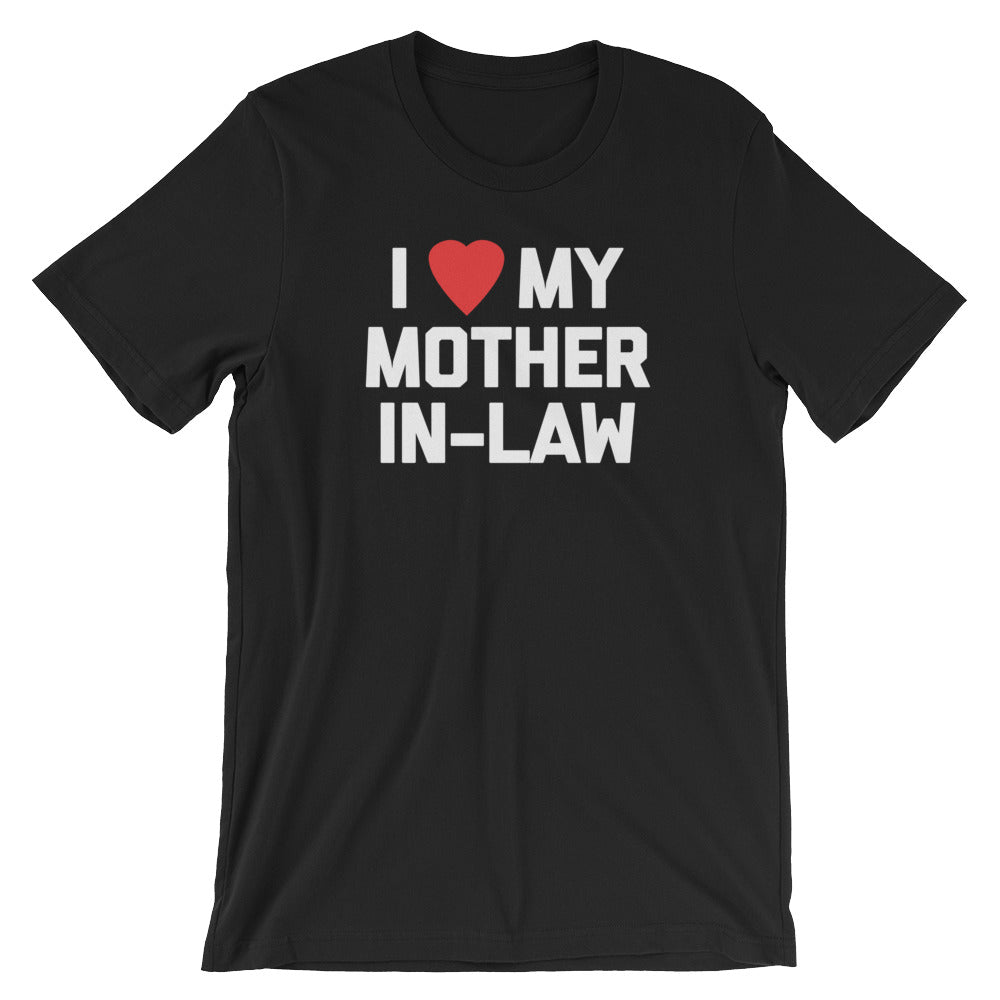 I Love My Mother In Law T Shirt Unisex 5285