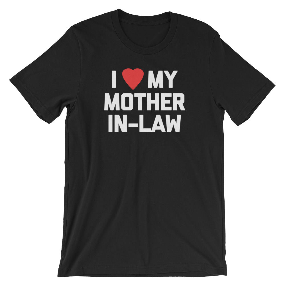 I Love My Mother-In-Law T-Shirt (Unisex) – NoiseBot.com