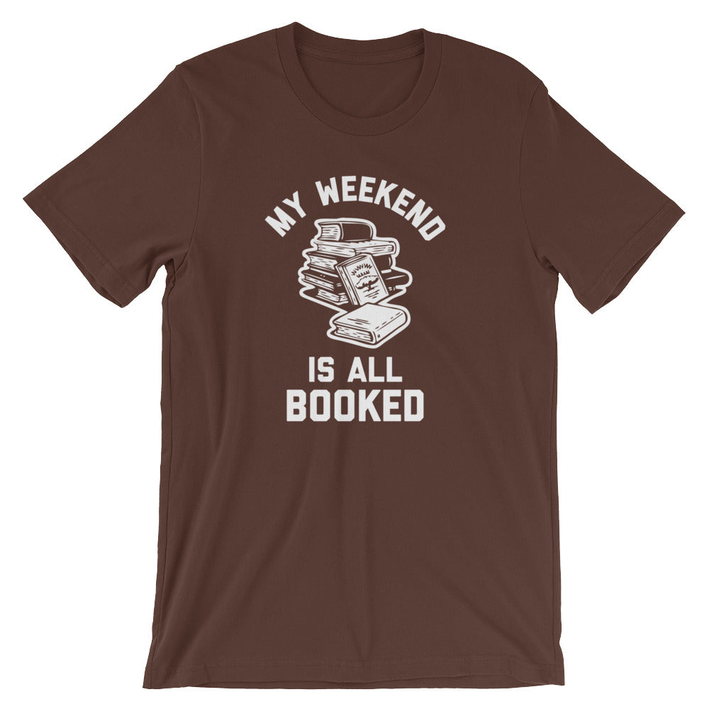 My Weekend Is All Booked T-Shirt (Unisex) – NoiseBot.com