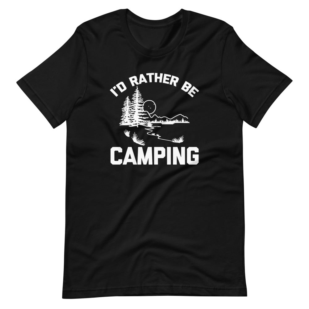 I'd Rather Be Camping T-Shirt (Unisex) – NoiseBot.com