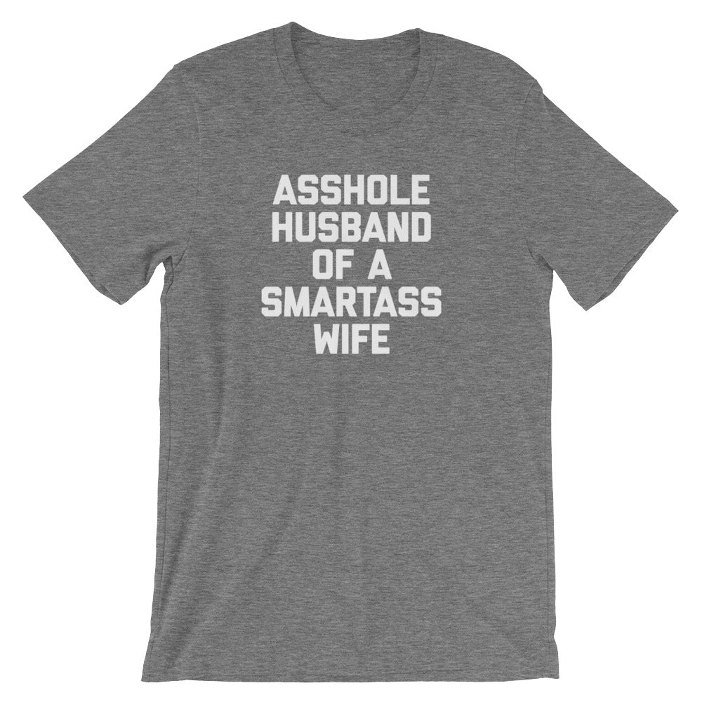 Asshole Husband Of A Smartass Wife T Shirt Unisex –