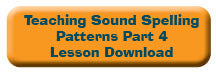 Teaching Sound Spelling Patterns Part 4 Lesson Download