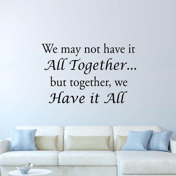 Vwaq We May Not Have It All Together But Together We Have It All Wall
