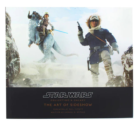 STAR WARS COLLECTING A GALAXY | THE ART OF SIDESHOW COLLECTIBLES BOOK