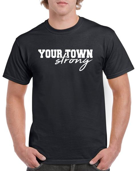 Your Town Strong Customizable Graphic Design Shirt – StickerDad & ShirtMama