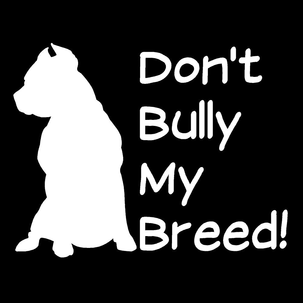 Don't Bully My Breed V2 Single Color Transfer Type Decal – StickerDad