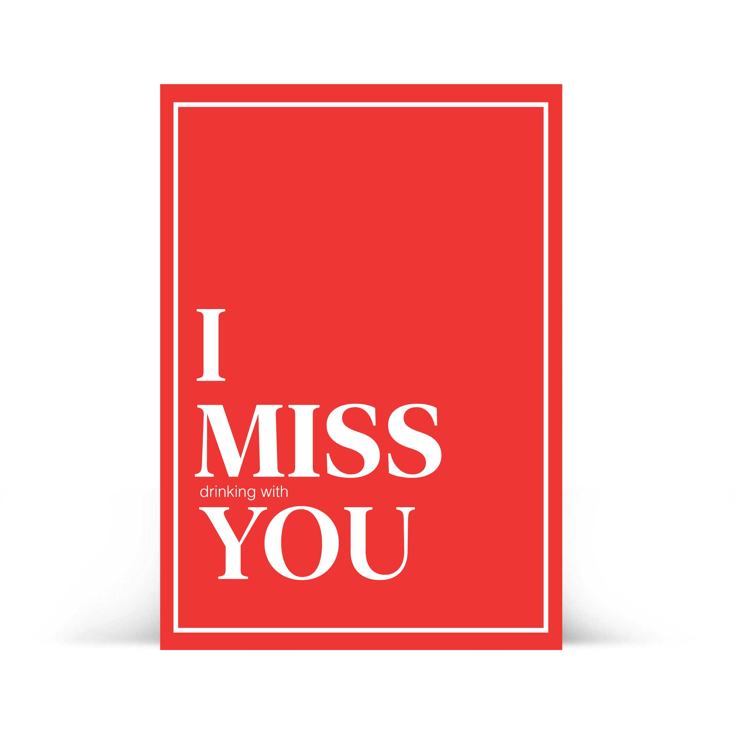 Image of "I MISS (drinking with) YOU" Drinkable Card® (FREE Ground Shipping)