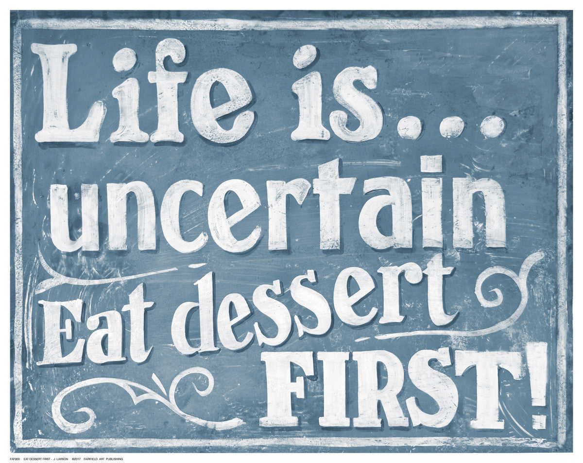 Eat Dessert First – FairField Art Publishing