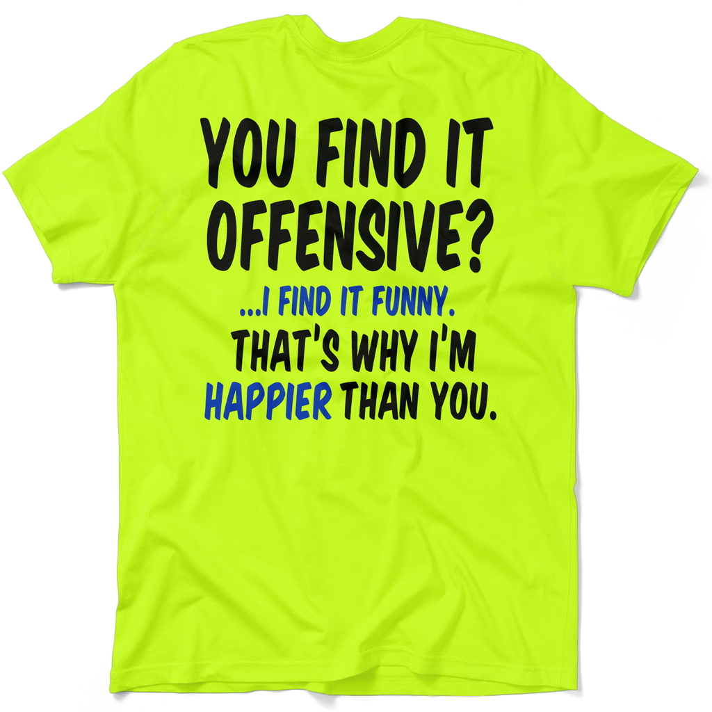 Happier Than You - Safety Yellow T-Shirt