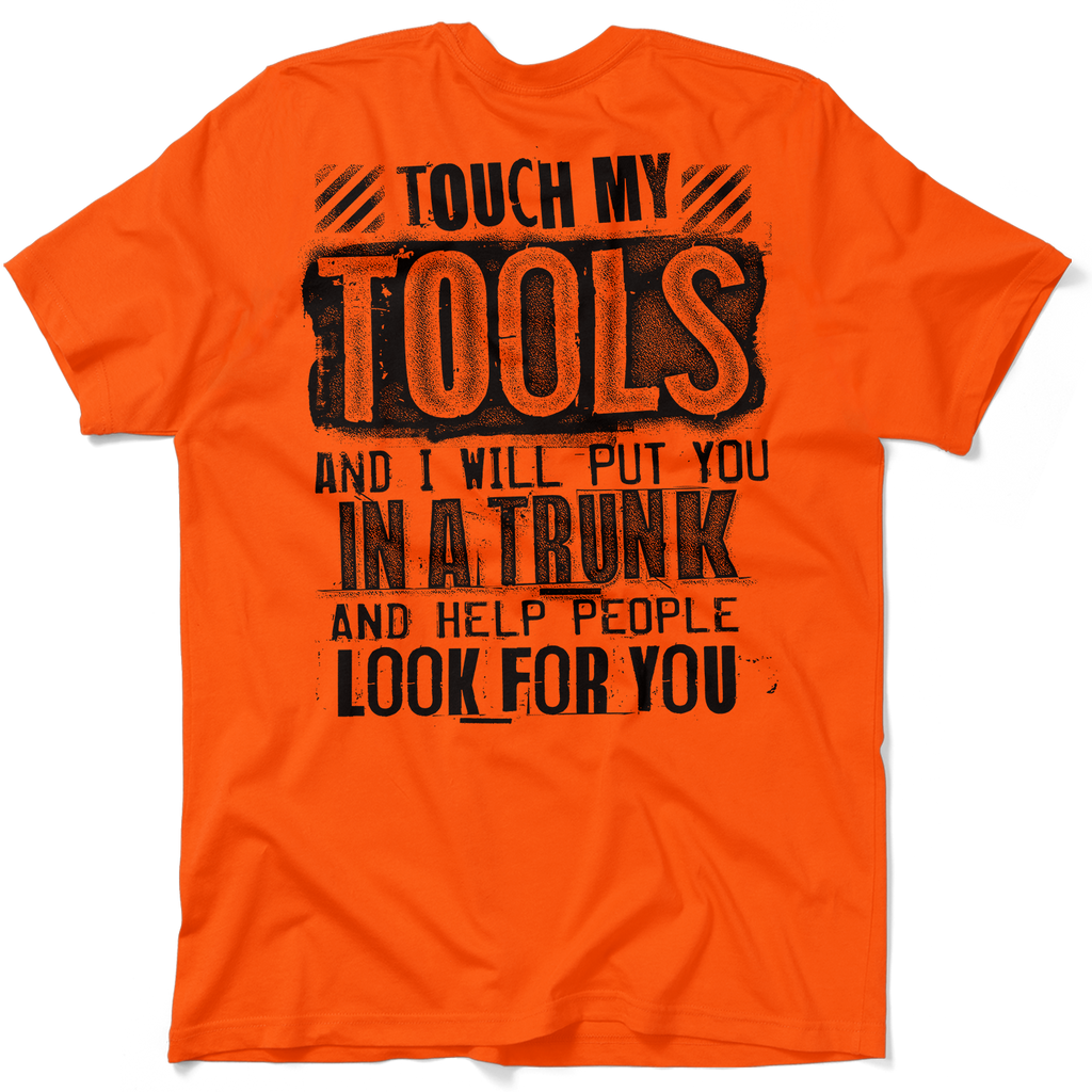 Touch My Tools - Safety Orange T-Shirt
