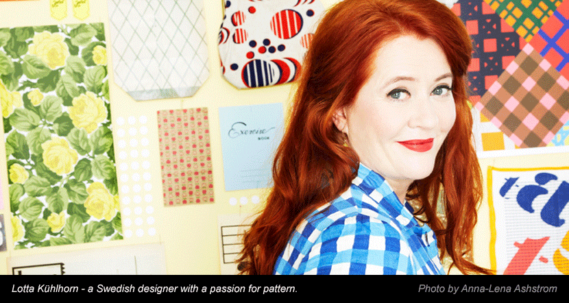 Lotta Kühlhorn - A Swedish Designer Passionate about Pattern