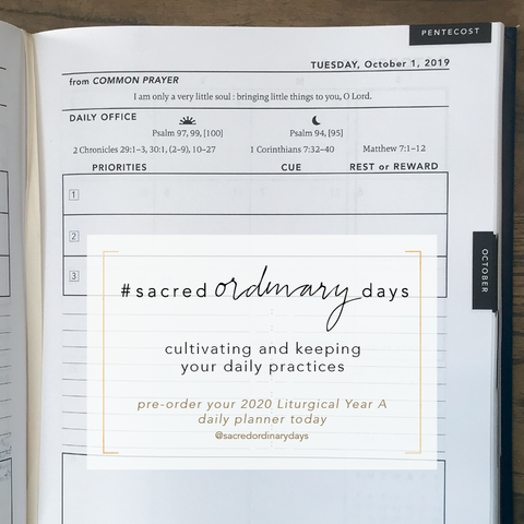 cultivating and keeping your daily practices | pre-order your 2020 Liturgical Year A daily planner today