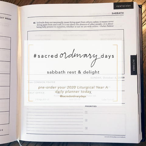 sabbath rest and delight | order your 2020 Liturgical Year A daily planner today