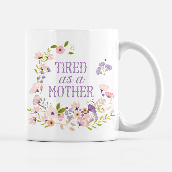 tired as a mother cup