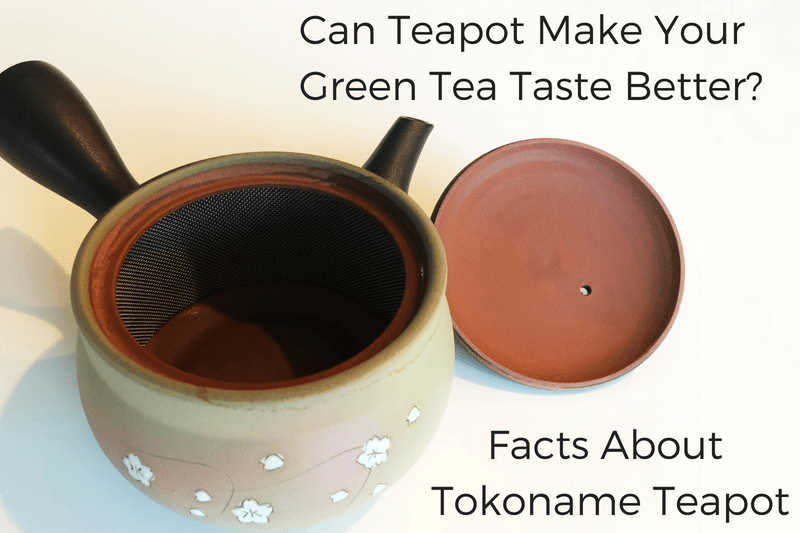CAN TEAPOT MAKE YOUR GREEN TEA TASTE BETTER? - FACTS ABOUT TOKONAME TEAPOT (常滑急須